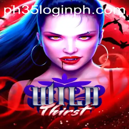 Experience the Thrill of 'WildThirst': A Guide to the Survival Game and PH35 Login
